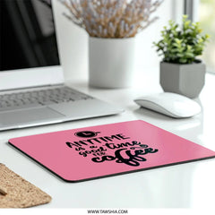 Coffee Lover Mouse Pad, Anytime is Coffee Time, Pink Desk Decor, Gift for Her, Office Accessory, Motivation Mousepad, Trendy Mousepad - Tawshia