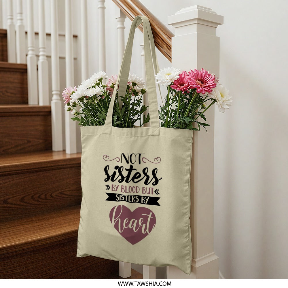 Not Sisters By Blood Tote Bag, Sisters By Heart Gift, Best Friend Present, Family Love Tote Bag, Sisterhood Gift, Friendship Tote Bag - Tawshia