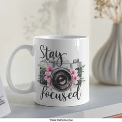 Stay Focused Camera Mug, Floral Photographer Mug, Photography Gift, Camera Lover Mug, Inspirational Coffee Mug - Tawshia