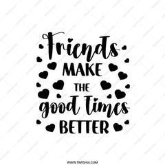 Friends Pillow, Good Times, Friendship Decor, Home Decor Pillow, Decorative Pillow, Gift for Friend, Throw Pillow, Couch Pillow - Tawshia