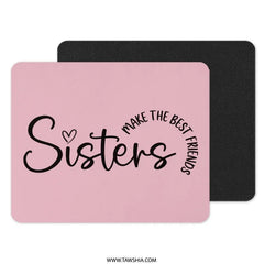 Sisters Make Best Friends Mouse Pad, Gift for Sister, Friendship Mousepad, Sister Mousepad, Office Decor, Pink Mousepad, Gift for Her - Tawshia