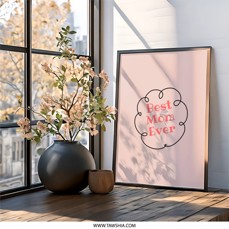 Best Mom Ever Wall Art, Cute Mothers Day Gift, Pink Nursery Decor, Framed Prints, Minimalist Art, Modern Wall Decor, Mom Birthday Gift - Tawshia