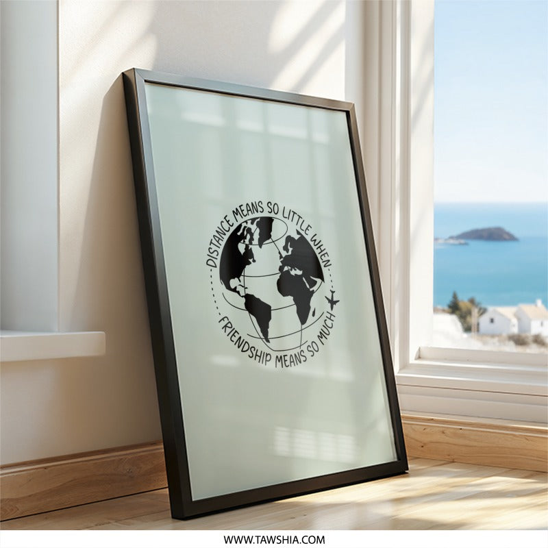 Friendship Wall Art, Distance Means Little, Travel Wall Decor, Friendship Gift, Globe Art Print, Long Distance Gift, Airplane Decor - Tawshia