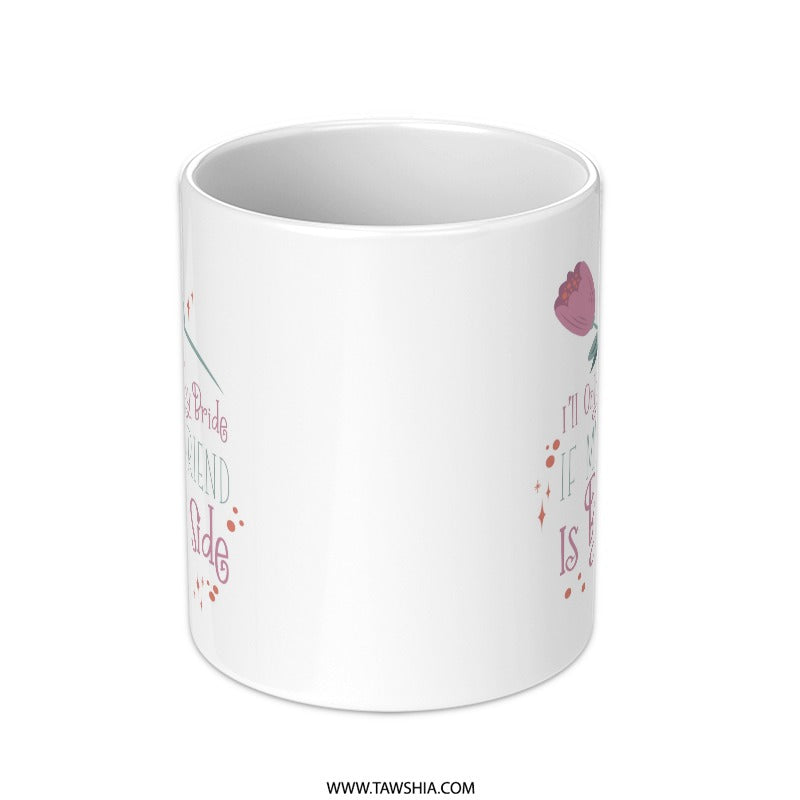 Bride Best Friend Mug, Bridal Party Gift, Wedding Day Present, Bridesmaid Mug, Custom Coffee Mug, Gift for Bestie, Floral Wedding Mug - Tawshia