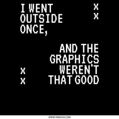 I Went Outside Once and Graphics Weren't Good product type