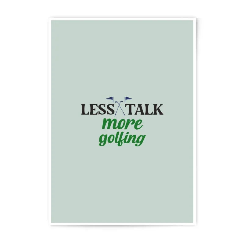 Less Talk More Golfing Photographic Prints, Golf Lover Gift, Funny Golf Art, Golf Quote Prints, Golf Decor, Sport Prints - Tawshia