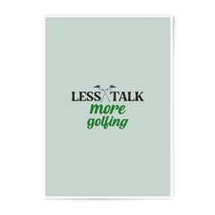 Less Talk More Golfing Photographic Prints, Golf Lover Gift, Funny Golf Art, Golf Quote Prints, Golf Decor, Sport Prints - Tawshia