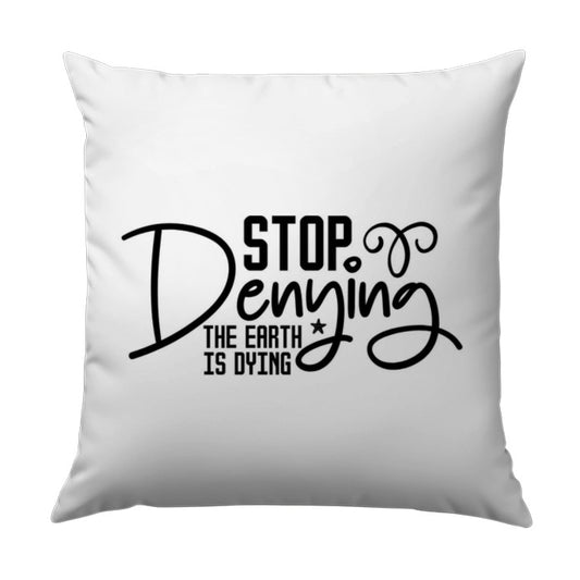 Earth Day Pillow, Stop Denying Pillow, Climate Change Pillow, Environmental Awareness Gift, Eco Friendly Decor, Earth Dying Pillow - Tawshia