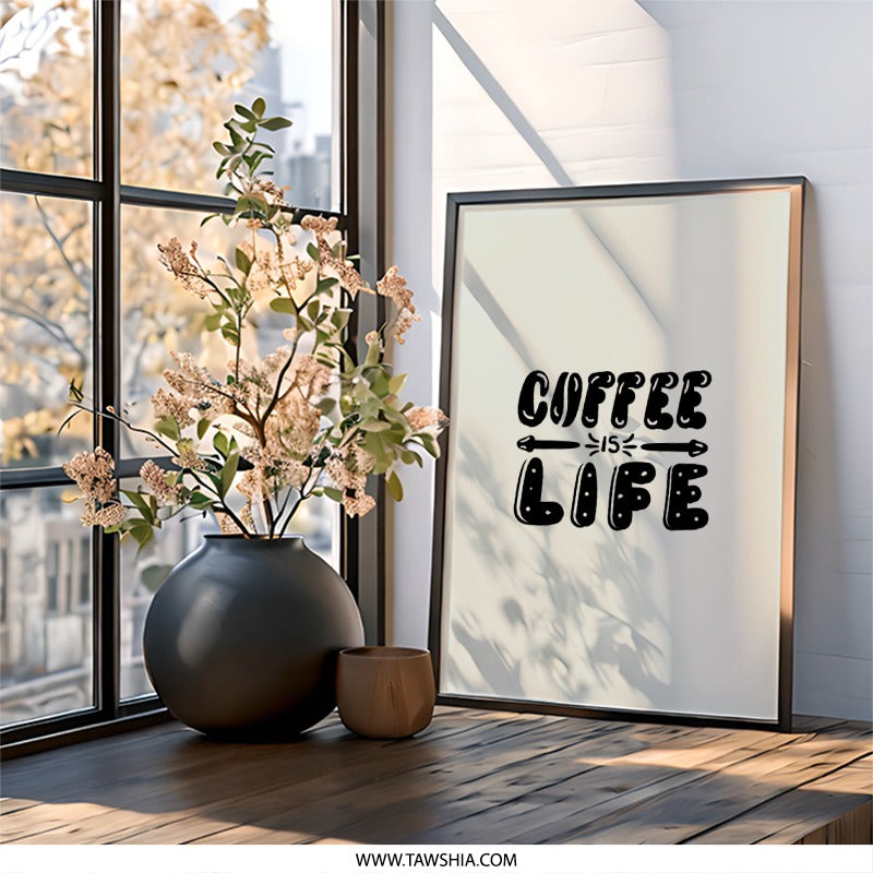 Coffee Is Life Wall Art, Funny Coffee Print, Kitchen Wall Decor, Coffee Lover Gift, Home Decor, Printable Art, Cute Coffee Sign - Tawshia