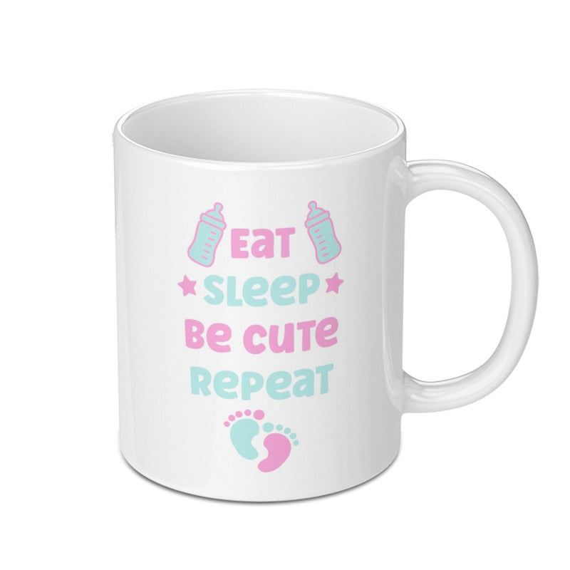 Eat Sleep Be Cute Repeat Mug, Baby Shower Gift, New Mom Gift, Cute Mug, Baby Mug, Newborn Gift Idea - Tawshia