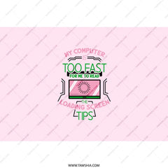 Funny Computer Tumbler, Too Fast Loading Screen, Pink Tumbler, Gift for Tech Lover, Programmer Gift, Computer Humor, Geeky Gift, Trendy - Tawshia