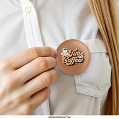 Time For Coffee Pinback Button, Retro Coffee Lover Badge, Caffeine Addict Gift, Cute Coffee Cup Pin, Coffee Break, Funny Button Pin - Tawshia