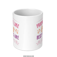 Friends Like Family Mug, Best Friend Gift Mug, Friendship Mug, Gift for Friend, Sentimental Mug, Best Friend Present - Tawshia