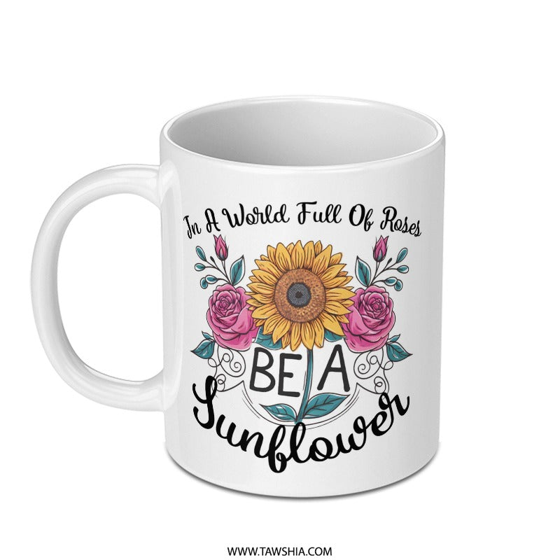 Sunflower Mug, Floral Mug, Inspirational Quote, Be a Sunflower, Positive Mug, Gift For Her, Cute Coffee Mug - Tawshia