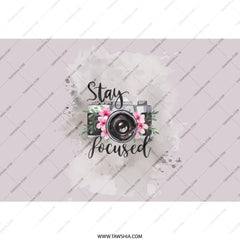 Stay Focused Camera Tumbler, Floral Camera Design, Photographer Gift, Photography Lover, Inspirational Tumbler, Tumbler for Her, Gift Ideas - Tawshia