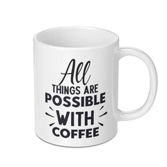 All Things Possible Coffee Mug, Inspirational Quote Mug, Coffee Lover Gift, Motivational Mug, Positive Affirmation Mug, Gift for Her, Him - Tawshia