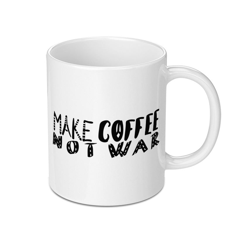 Make Coffee Not War Mug, Peace Coffee Mug, Anti War Mug, Coffee Lover Gift, Slogan Mug, Inspirational Mug - Tawshia