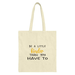 Be A Little Kinder Tote Bag, Inspirational Quote Bag, Positive Message Tote, Everyday Bag, Gift Idea - Tawshia