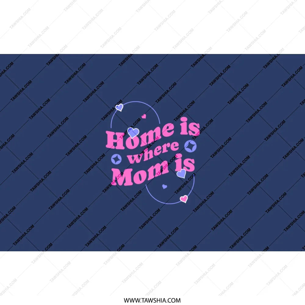 Home is where Mom is loving gift product