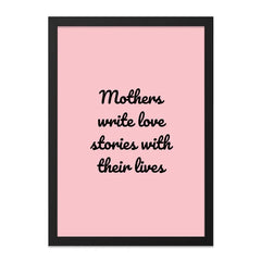 Mothers Write Love Stories Wall Art, Inspirational Quote Print, Mom Gift, Nursery Decor, Home Decor, Framed Wall Art - Tawshia
