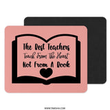 Teacher Appreciation Mouse Pad, Best Teacher Gift, Teacher from Heart, Teacher Quote Mousepad, Personalized Teacher Desk Decor - Tawshia