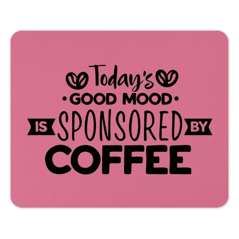 Coffee Mouse Pad, Today's Good Mood, Sponsored By Coffee, Desk Decor, Office Gift, Coffee Lover Gift, Pink Desk Accessories - Tawshia