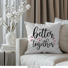 Better Together Pillow, Cute Throw Pillow, Decorative Pillow, Home Decor Pillow, Gift Idea Pillow, Love Pillow, Couple Pillow - Tawshia