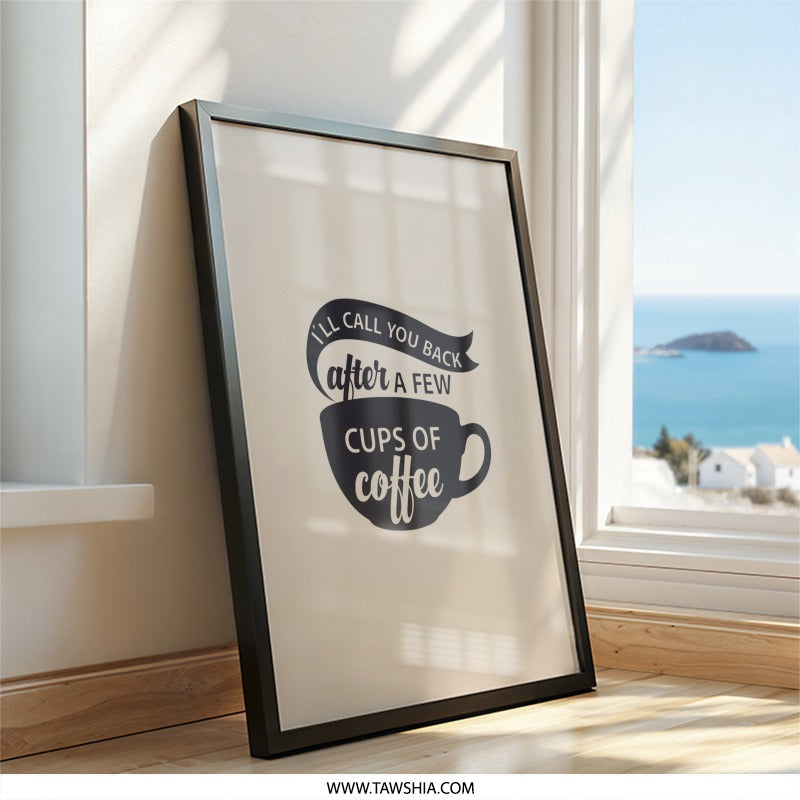 Coffee Wall Art, Funny Wall Decor, Coffee Lover Gift, I Will Call You Back Print, Kitchen Wall Art, Office Wall Art, Quote Wall Art - Tawshia