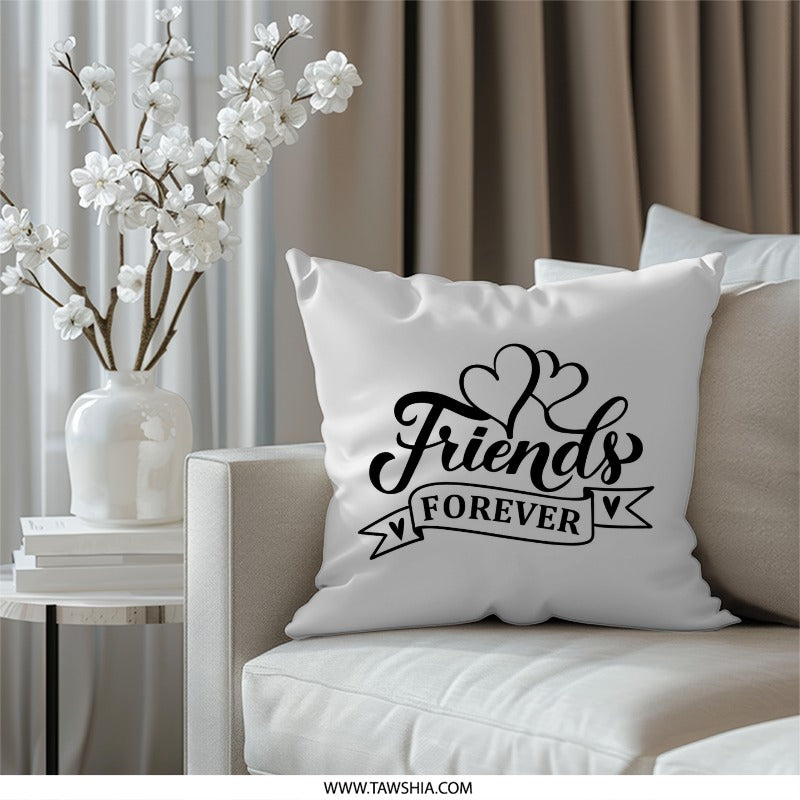 Friends Forever Pillow, Friendship Decor, Best Friend Gift, Sentimental Pillow, Decorative Pillow, Quote Pillow, Black and White Pillow - Tawshia