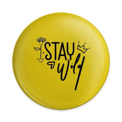 Stay Wild Pinback Button, Inspirational Button Badge, Boho Accessories, Adventure Gift, Trendy Pins, Positive Vibes Pin, Motivational Badge - Tawshia