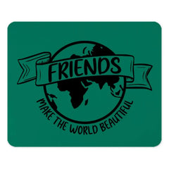 Friends Make The World Beautiful Mouse Pad, Friendship Gift, Motivational Office Decor, Earth Globe Design, Green Mousepad, Cute Desk - Tawshia
