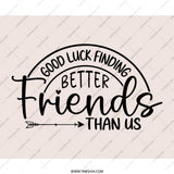 Good Luck Finding Better Friends Mouse Pad, Friendship Gift, Funny Office Decor, Best Friend, Colleague Gift, Work From Home Desk Accessory - Tawshia