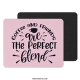 Coffee and Friends Mouse Pad, Perfect Blend Desk Decor, Gift for Friend, Office Accessory, Cute Mousepad, Unique Design Mouse Pads - Tawshia