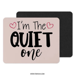 I'm The Quiet One Mouse Pad, Introvert Gift, Funny Mousepad, Office Decor, Cute Desk Accessory, Unique Work Gift, Sarcastic Mousepad - Tawshia