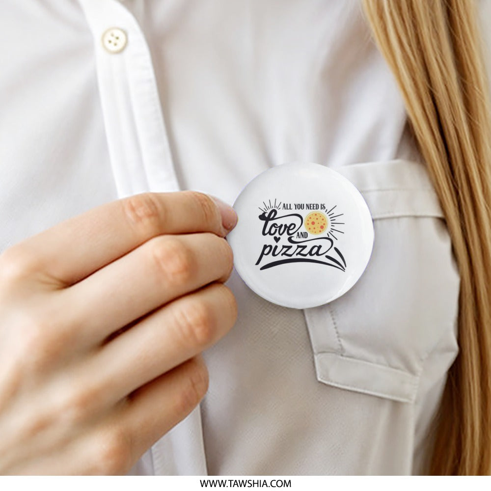 Love and Pizza Pinback Button, Foodie Button, Pizza Lover Gift, All You Need is Love, Pizza Button, Funny Pizza Pin, Pizza Fan Button - Tawshia
