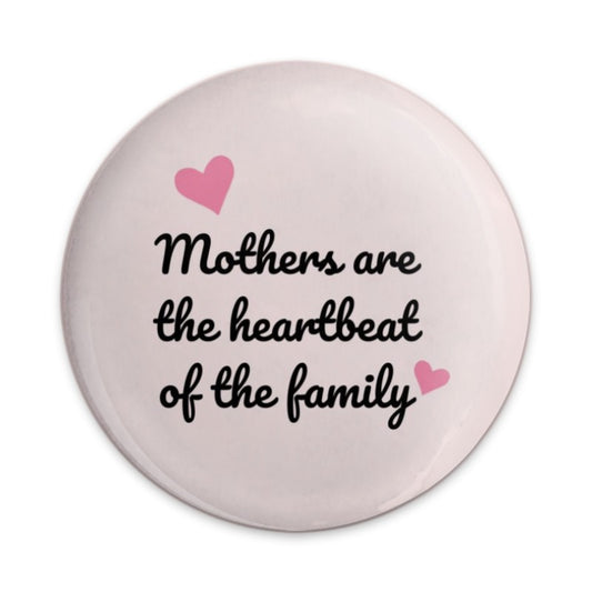 Mothers Heartbeat Family Pinback Button, Mom Appreciation Gift, Mother's Day Pin, Heart Pin, Mother Quote Button, Gift for Mom - Tawshia
