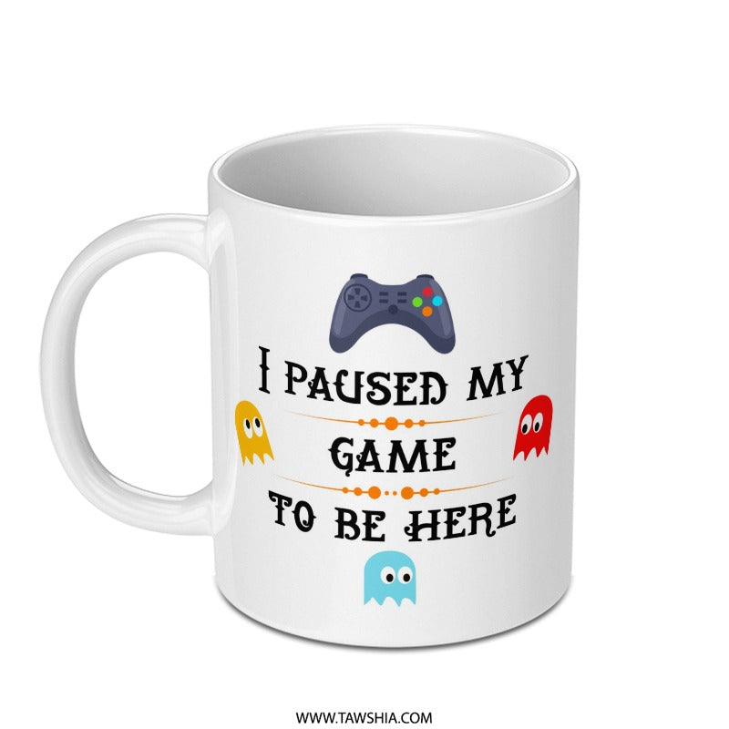 Funny Gamer Mug, Paused My Game, Gaming Gift, Video Game Lover, Geek Mug, Nerd Mug, Gamer Gift, Birthday Gift, Gift For Him, Gift For Her - Tawshia
