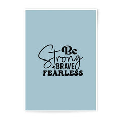 Be Strong Photographic Prints, Brave Fearless Wall Art, Motivational Decor, Inspirational Quote Print, Empowering Positive Message Prints - Tawshia