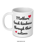Mothers Teach Kindness Mug, Gift for Mom, Mother's Day Present, Motivational Mug, Heart Design, Coffee Cup, Tea Mug, Mom Appreciation Gift - Tawshia
