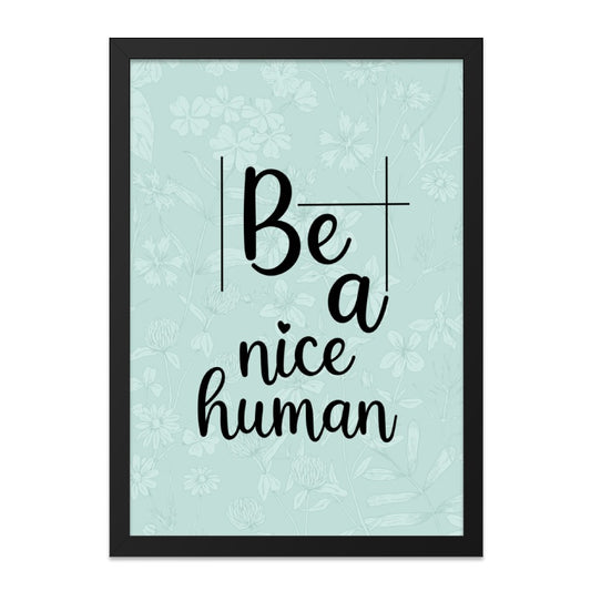 Be A Nice Human Wall Art, Floral Wall Decor, Inspirational Quote Print, Positive Affirmation Wall Art, Home Decor - Tawshia