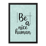 Be A Nice Human Wall Art, Floral Wall Decor, Inspirational Quote Print, Positive Affirmation Wall Art, Home Decor - Tawshia