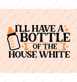 I'll Have a Bottle of the House White product type