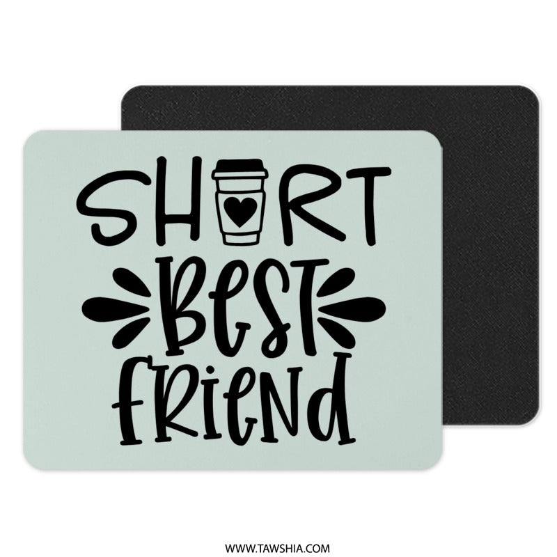 Short Best Friend Coffee Mouse Pad, Cute Friendship Gift, Funny Office Decor, Bestie Gift, Computer Accessory, Desk Mat - Tawshia