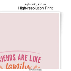 Friends Like Family Photographic Prints, Best Friend Art, Friendship Wall Decor, Positive Quote Print, Inspirational Gift, Home Decor - Tawshia