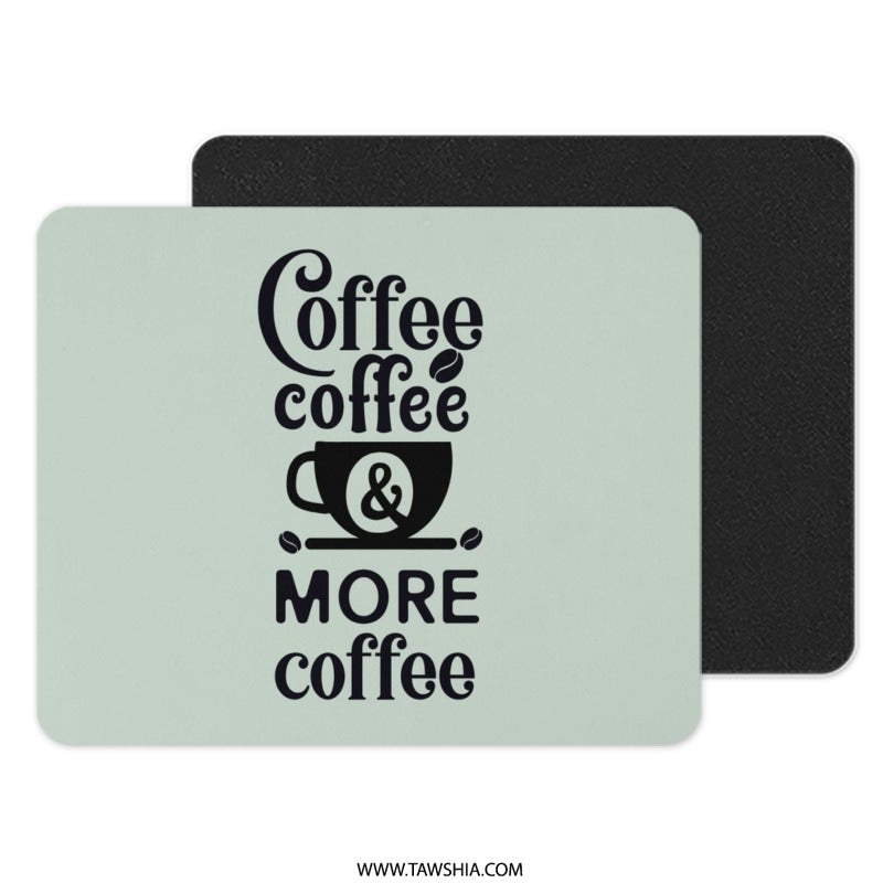 Coffee Lover Mouse Pad, More Coffee Design, Office Desk Decor, Cute Computer Mat, Funny Coffee Addict Gift, Work From Home Essentials - Tawshia