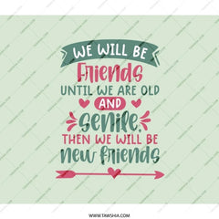 Friends Forever Backpack, Sentimental Gift, Friendship Quote Backpack, Best Friend Present, Old and Senile Backpack, Cute Backpack - Tawshia
