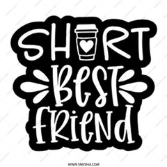 Short Best Friend Coffee Mug, Funny BFF Mug, Cute Friendship Gift, Gift For Bestie, Friend Mug, Best Friend Ever Mug - Tawshia