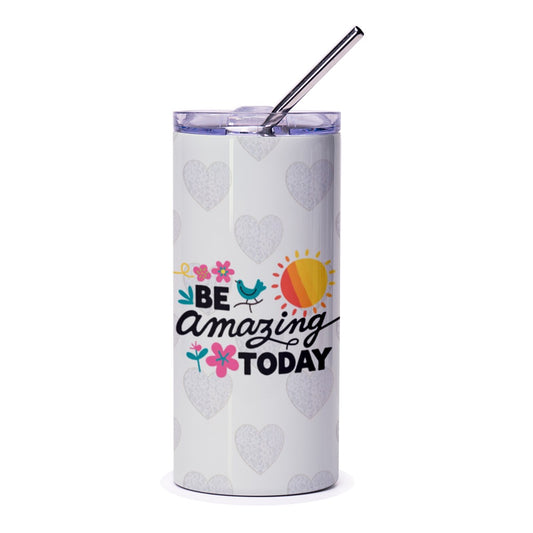 Be Amazing Today Tumbler, Inspirational Tumbler, Positive Quote Tumbler, Heart Tumbler, Gift for Her, Gift for Friend - Tawshia