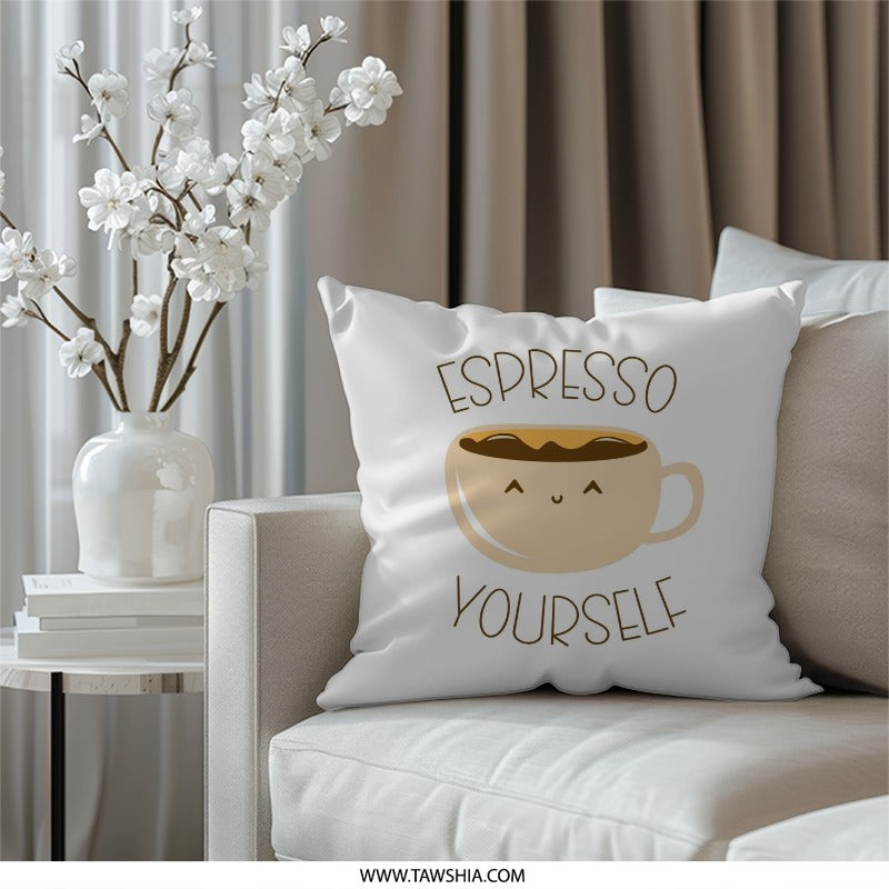 Espresso Yourself Pillow, Coffee Lover Gift, Cute Coffee Cup Home Decor, Kawaii Pillow, Funny Coffee Saying Pillow, Home Decor Pillow - Tawshia