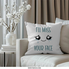 I Will Miss Your Face Pillow, Cute Emoticon Pillow, Farewell Gift, Sending Love Pillow, Decorative Pillow, Unique Throw Pillow - Tawshia